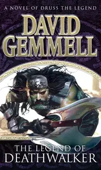 The Legend of Deathwalker. A page-turning tale of warriors, war and honour from the master of heroic fantasy, Paperback/David Gemmell