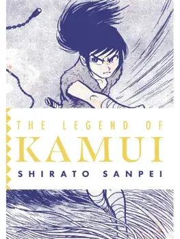 The Legend of Kamui: Volume Two, Paperback/Shirato Sanpei