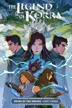 The Legend of Korra: Ruins of the Empire Part Three, Paperback/Michael Dante DiMartino
