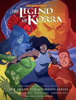 The Legend of Korra: The Art of the Animated Series--Book Three: Change (Second Edition), Hardcover/Michael Dante Dimartino