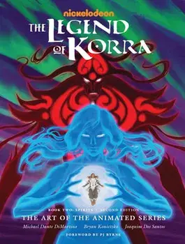 The Legend of Korra: The Art of the Animated Series--Book Two: Spirits (Second Edition), Hardcover/Michael Dante DiMartino