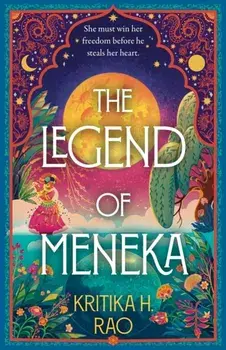 The Legend of Meneka, Hardback/Kritika H. Rao