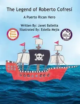 The Legend of Roberto Cofresí A Puerto Rican Hero, Paperback/Janet Balletta