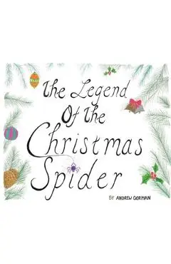The Legend Of The Christmas Spider - Andrew Gorman