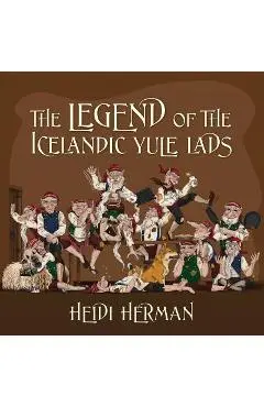 The Legend of the Icelandic Yule Lads - Heidi Herman