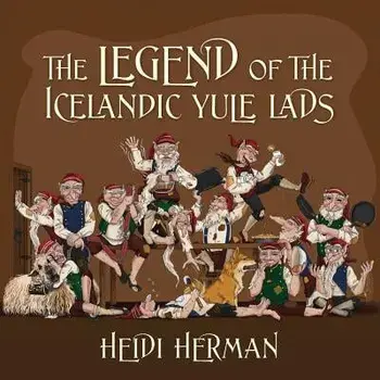 The Legend of the Icelandic Yule Lads, Paperback/Heidi Herman