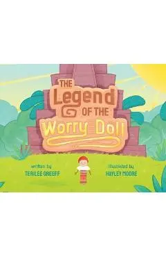 The Legend of the Worry Doll - Terilee Greeff