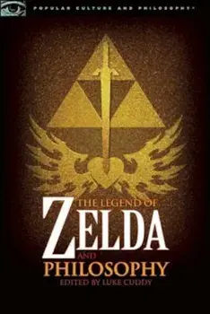The Legend of Zelda and Philosophy: I Link Therefore I Am, Paperback/Luke Cuddy