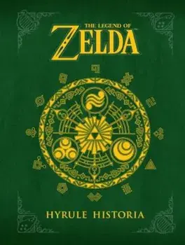 The Legend of Zelda: Hyrule Historia Hyrule Historia, Hardcover/Eiji Aonuma