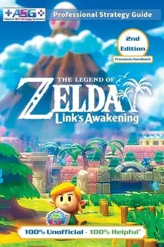 The Legend of Zelda Links Awakening Strategy Guide (2nd Edition - Premium Hardback): 100% Unofficial - 100% Helpful Walkthrough, Hardcover/Alpha Strategy Guides