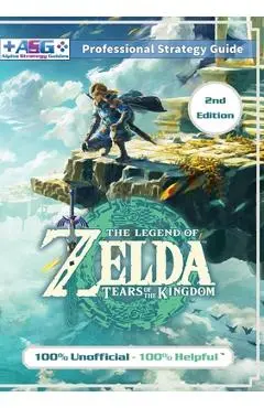 The Legend of Zelda Tears of the Kingdom Strategy Guide Book (2nd Edition - Black & White): 100% Unofficial - 100% Helpful Walkthrough - Alpha Strategy Guides
