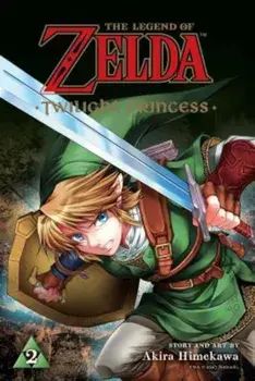 The Legend of Zelda: Twilight Princess, Volume 2, Paperback/Viz Media