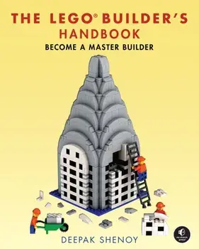 The LEGO Builder's Handbook. Become a Master Builder, Paperback/Deepak Shenoy