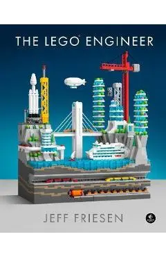 The Lego(r) Engineer - Jeff Friesen
