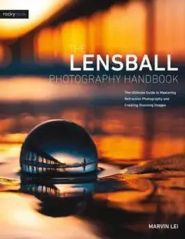 The Lensball Photography Handbook, Paperback/Marvin Lei