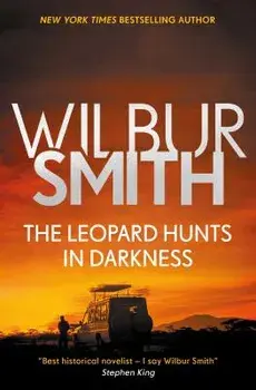 The Leopard Hunts in Darkness, Paperback/Wilbur Smith