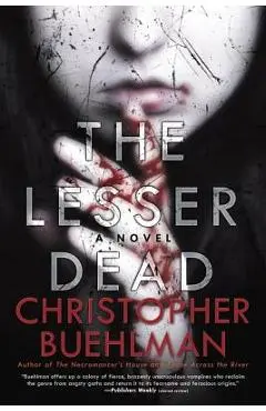The Lesser Dead - Christopher Buehlman