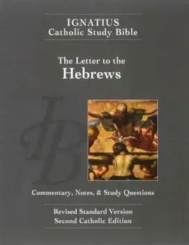 The Letter to the Hebrews (2nd Ed.): Ignatius Catholic Study Bible, Paperback/Scott Hahn