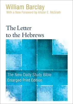 The Letter to the Hebrews (Enlarged Print), Paperback/William Barclay