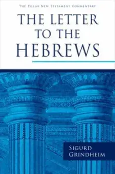 The Letter to the Hebrews, Hardback/Sigurd Grindheim