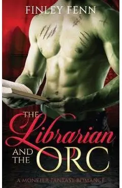 The Librarian and the Orc: A Monster Fantasy Romance - Finley Fenn
