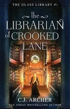 The Librarian of Crooked Lane - C. J. Archer