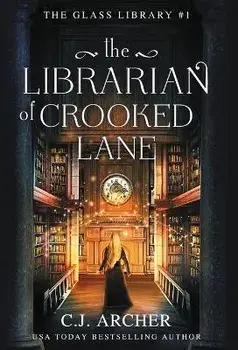 The Librarian of Crooked Lane, Hardcover/C. J. Archer