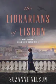 The Librarians of Lisbon. A WWII Story of Love and Espionage, Paperback/Suzanne Nelson