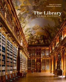 The Library: A World History, Hardcover/James W. P. Campbell