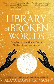 The Library of Broken Worlds, Paperback/Alaya Dawn Johnson