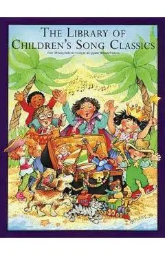 The Library of Children's Song Classics - Hal Leonard Corp