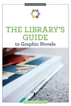 The Library's Guide to Graphic Novels, Paperback/John Ballestro