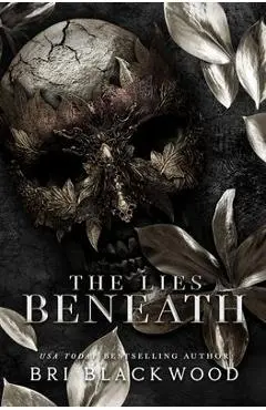 The Lies Beneath: A Dark Forbidden Gothic Romance - Bri Blackwood