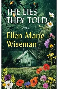 The Lies They Told - Ellen Marie Wiseman