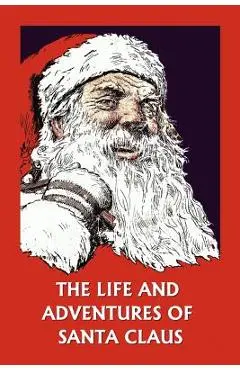 The Life and Adventures of Santa Claus (Yesterday's Classics) - Amelia C. Houghton