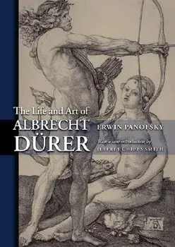 The Life and Art of Albrecht D rer/Erwin Panofsky
