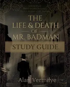 The Life and Death of Mr. Badman Study Guide, Paperback/Alan Vermilye