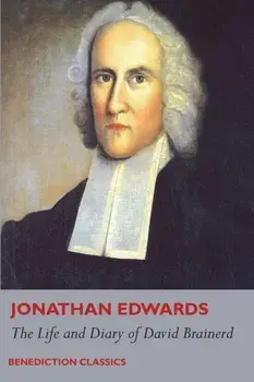 The Life and Diary of David Brainerd, Paperback/Jonathan Edwards