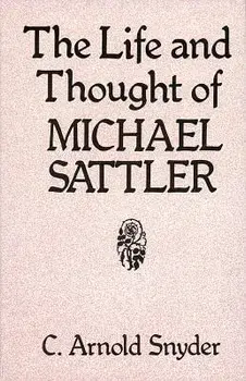 The Life and Thought of Michael Sattler, Paperback/C. Arnold Snyder