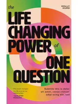 The Life-Changing Power of One Question. Unlock Purpose, Direction, and Connection with One Powerful Ask, Paperback/Holly Hurd