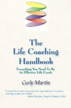 The Life Coaching Handbook: Everything You Need to Be an Effective Life Coach, Paperback/Curly Martin