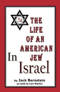 The Life of an American Jew in Israel: Benjamin H. Freedman-In His Own Words, Paperback/Jack Bernstein