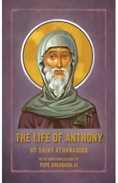 The Life of Anthony: With Contemplations by Pope Shenouda III - Saint Athanasius