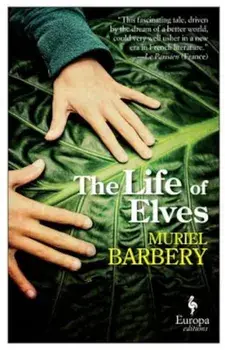The Life of Elves, Paperback/Muriel Barbery