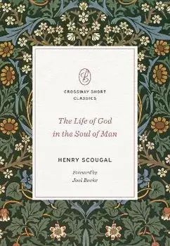 The Life of God in the Soul of Man, Paperback/Henry Scougal