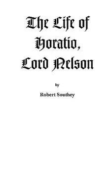 The Life of Horatio, Lord Nelson, Paperback/Robert Southey