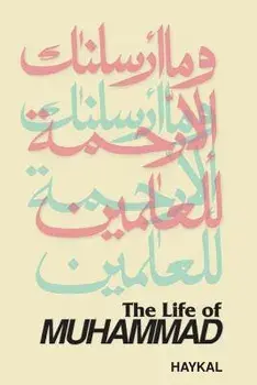The Life of Muhammad, Paperback/Muhammad Husayn Haykal