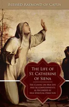 The Life of St. Catherine of Siena, Paperback/***