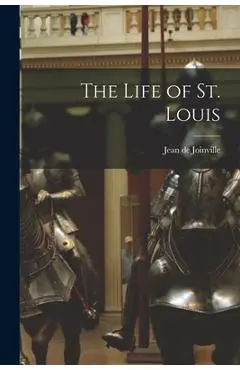 The Life of St. Louis - Jean De Joinville