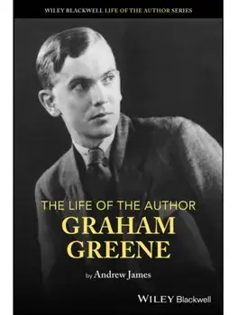 The Life of the Author: Graham Greene, Paperback/Andrew (Meiji University, Japan) James